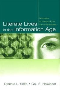 Literate Lives in the Information Age - Cynthia L. Selfe, Gail E. Hawisher