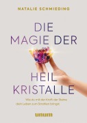 Cover-Bild zum Titel 'Die Magie der Heilkristalle' von 'Natalie Schmieding'