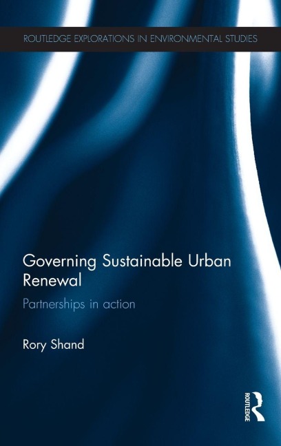 Governing Sustainable Urban Renewal - Rory Shand