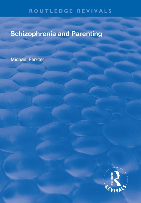 Schizophrenia and Parenting - Michael Ferriter