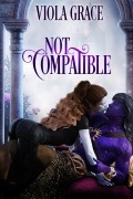 Cover-Bild zum Titel 'Not Compatible (Stand Alone Tales, #11)' von 'Viola Grace'