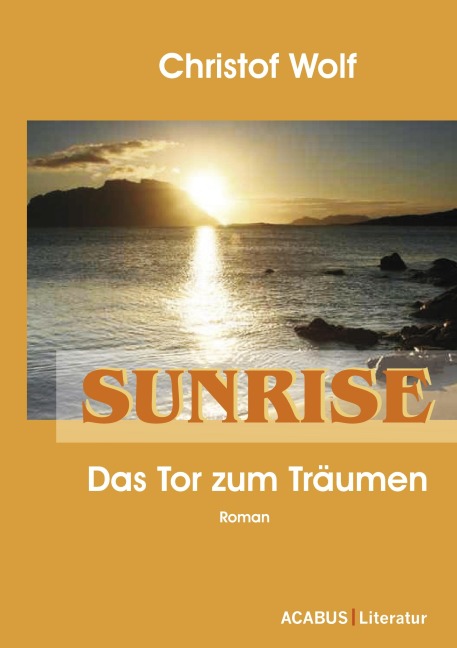 Sunrise - Das Tor zum Träumen - Christof Wolf