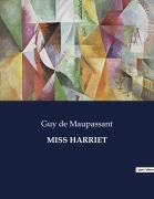 Cover-Bild zum Titel 'MISS HARRIET' von 'Guy de Maupassant'