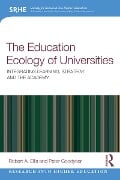 Cover-Bild zum Titel 'The Education Ecology of Universities' von 'Robert A. Ellis, Peter Goodyear'