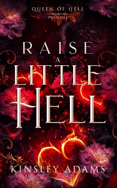 Raise A Little Hell (Queen of Hell, #0) - Kinsley Adams