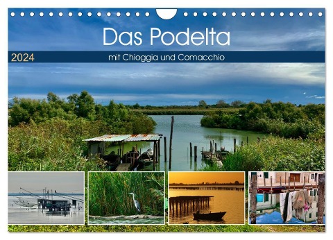 Das Podelta mit Chioggia und Comacchio (Wandkalender 2024 DIN A4 quer), CALVENDO Monatskalender - Florian Fritz