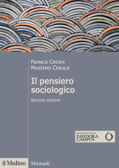 Il pensiero sociologico - Franco Crespi, Massimo Cerulo