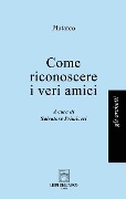 Come riconoscere i veri amici - Plutarco Plutarco