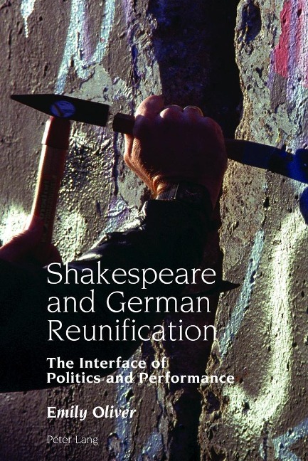 Shakespeare and German Reunification - Oliver Emily Oliver