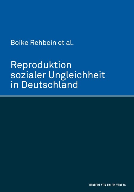 Reproduktion sozialer Ungleichheit in Deutschland - Boike Rehbein
