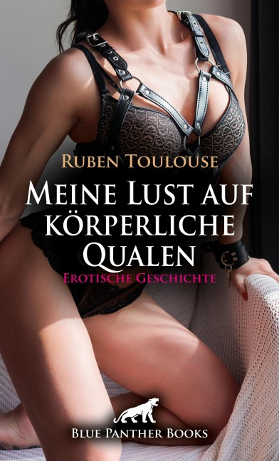 Meine Lust auf körperliche Qualen | Erotische Geschichte - Ruben Toulouse