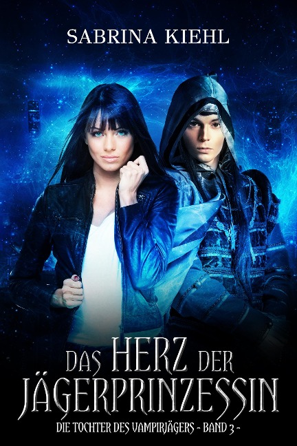 Das Herz der Jägerprinzessin - Sabrina Kiehl