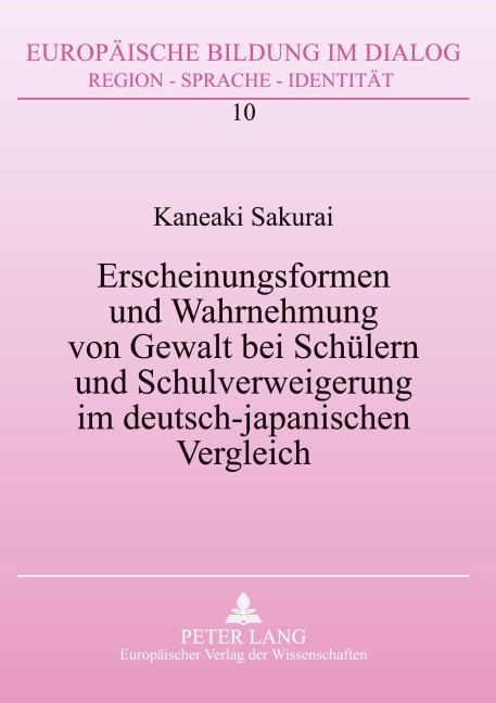 Erscheinungsformen und Wahrnehmung von Gewalt bei Schülern und Schulverweigerung im deutsch-japanischen Vergleich - Kaneaki Sakurai