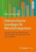 Elektrotechnische Grundlagen für Wirtschaftsingenieure - Reiner Johannes Schütt