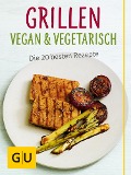 Cover-Bild zum Titel 'Grillen vegan und vegetarisch' von 'Susanne Bodensteiner, Cornelia Schinharl, Martin Kintrup, Sebastian Dickhaut'