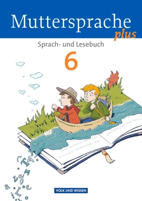 Muttersprache plus 6. Schuljahr. Schülerbuch. Allgemeine Ausgabe für Berlin, Brandenburg, Mecklenburg-Vorpommern, Sachsen-Anhalt, Thüringen - Brita Kaiser-Deutrich, Gitta-Bianca Ploog, Gerda Pietzsch, Marianne Thiele, Viola Tomaszek