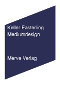 Cover-Bild zum Titel 'Mediumdesign' von 'Keller Easterling'