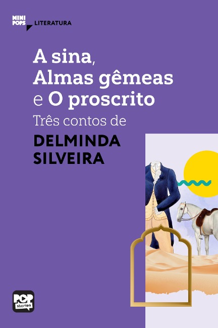 A sina, Almas gêmeas e O proscrito: três contos de Delminda Silveira - Delminda Silveira