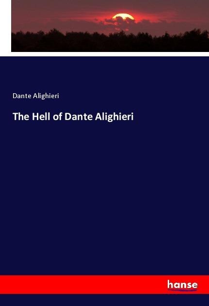 The Hell of Dante Alighieri - Dante Alighieri