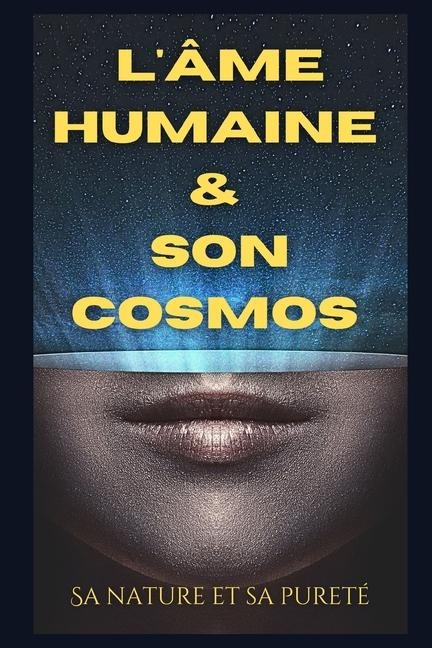 L'Âme humaine et son cosmos - Yazid Mecifi