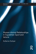 Cover-Bild zum Titel 'Human-Animal Relationships in Equestrian Sport and Leisure' von 'Katherine Dashper'