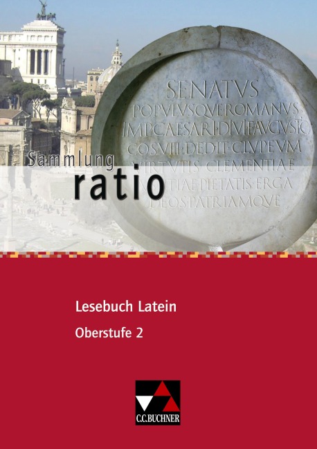 ratio Lesebuch Latein - Oberstufe 2 - Michael Lobe, Christian Zitzl