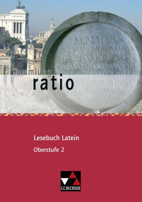 ratio Lesebuch Latein - Oberstufe 2 - Michael Lobe, Christian Zitzl