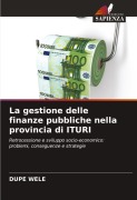 Cover-Bild zum Titel 'La gestione delle finanze pubbliche nella provincia di ITURI' von 'Dupe Wele'
