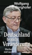 Cover-Bild zum Titel 'Deutschland braucht Veränderung' von 'Wolfgang Berghofer'
