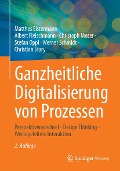 Ganzheitliche Digitalisierung von Prozessen - Matthes Elstermann, Albert Fleischmann, Christoph Moser, Stefan Oppl, Werner Schmidt