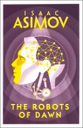 Cover-Bild zum Titel 'The Robots of Dawn' von 'Isaac Asimov'