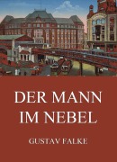 Cover-Bild zum Titel 'Der Mann im Nebel' von 'Gustav Falke'