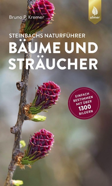 Steinbachs Naturführer Bäume und Sträucher - Bruno P. Kremer