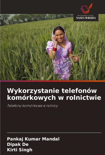 Wykorzystanie telefonów komórkowych w rolnictwie - Pankaj Kumar Mandal, Dipak De, Kirti Singh