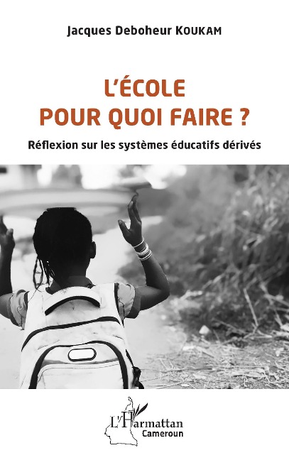 L'école pour quoi faire ? - Koukam