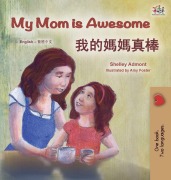 Cover-Bild zum Titel 'My Mom is Awesome (English Chinese Traditional Bilingual Book for Kids)' von 'Shelley Admont, Kidkiddos Books'