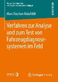 Verfahren zur Analyse und zum Test von Fahrzeugdiagnosesystemen im Feld - Marc Stephan Krützfeldt