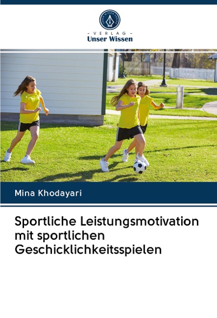 Sportliche Leistungsmotivation mit sportlichen Geschicklichkeitsspielen - Mina Khodayari