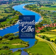 Cover-Bild zum Titel 'Faszination Elbe' von 'Peter Schubert, Gurdrun Oelze'
