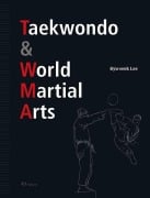Cover-Bild zum Titel 'Taekwondo & World Martial Arts' von 'Kyu-seok Lee'