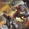 Child of Chaos Lib/E - Harmon Cooper
