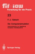 Cover-Bild zum Titel 'Die Computersimulation' von 'Franz-Josef Gaksch'