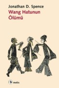 Cover-Bild zum Titel 'Wang Hatunun Ölümü' von 'Jonathan D. Spence'