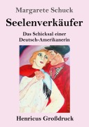 Cover-Bild zum Titel 'Seelenverkäufer (Großdruck)' von 'Margarete Schuck'