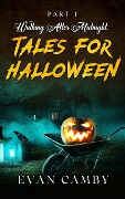 Walking After Midnight: Tales for Halloween - Evan Camby