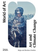 Cover-Bild zum Titel 'Art and Climate Change' von 'Maja Fowkes, Reuben Fowkes'