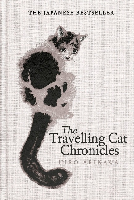 The Travelling Cat Chronicles and The Goodbye Cat - Hiro Arikawa