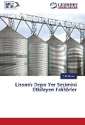 Cover-Bild zum Titel 'Lisansl¿ Depo Yer Seçimini Etkileyen Faktörler' von 'Salih Memi¿'