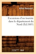 Cover-Bild zum Titel 'Excursions d'Un Touriste Dans Le Département Du Nord, (Éd.1885)' von 'Alfred Renouard'
