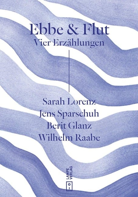 Ebbe & Flut - Sarah Lorenz, Jens Sparschuh, Berit Glanz, Wilhelm Raabe